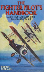Cover of: The fighter pilot's handbook: magic, death and glory in the golden age of flight