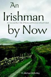 Cover of: An Irishman by Now: An American Boy's Tale of Passion and Discovery in Rural Ireland