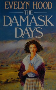 Cover of: The damask days. by Evelyn Hood