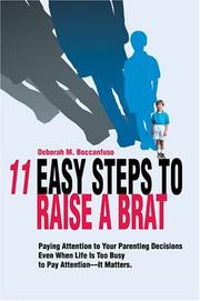 Cover of: 11 Easy Steps to Raise a Brat | Deborah M Boccanfuso