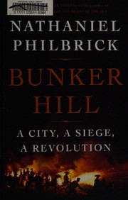 Cover of: Bunker Hill: a city, a siege, a revolution