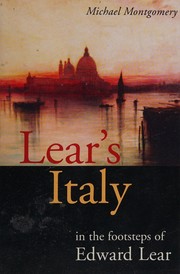 Cover of: LEAR'S ITALY: IN THE FOOTSTEPS OF EDWARD LEAR. by MICHAEL MONTGOMERY