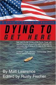 Cover of: Dying To Get Here: A Story of Coming to America