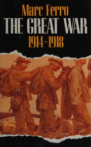 Cover of: The Great War, 1914-1918 by Marc Ferro