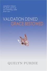 Cover of: Validation Denied Grace Bestowed by Quelyn Purdie, Quelyn Purdie