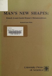 Cover of: Man's New Shapes: French Avant-Garde Drama's Metamorphoses (66P)