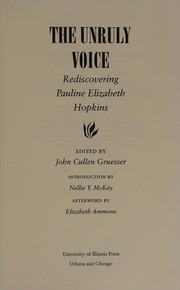 Cover of: The unruly voice: rediscovering Pauline Elizabeth Hopkins