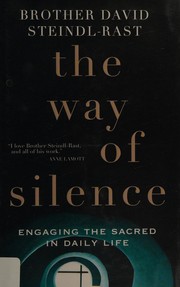 Cover of: The way of silence: engaging the sacred in daily life