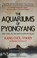 Cover of: The Aquariums of Pyongyang