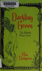 Cover of: Darkling Green by Kim Thompson