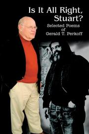 Cover of: Is It All Right, Stuart?: Selected Poems of Gerald T. Perkoff