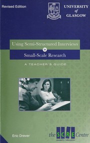 Cover of: Using semi-structured interviews in small-scale research by Eric Drever