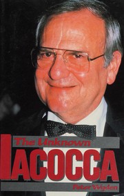 Cover of: The unknown Iacocca by Peter Wyden