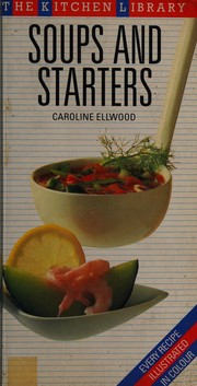 Cover of: Soups and Starters (Kitchen Library)