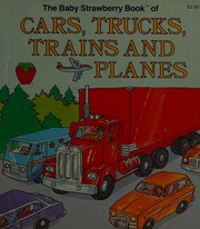 Cover of: The baby strawberry book of cars, trucks, trains, and planes