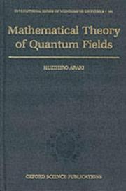 Cover of: Mathematical Theory of Quantum Fields by Huzihiro Araki