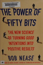 Cover of: The power of fifty bits: the new science of turning good intentions into positive results