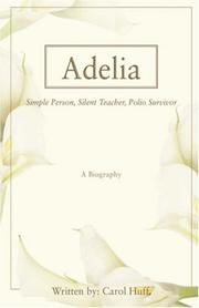 Cover of: Adelia: Simple Person, Silent Teacher, Polio Survivor