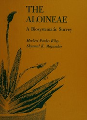 Cover of: The Aloineae, a biosystematic survey by Herbert Parkes Riley