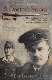Cover of: Doctor's Sword: How an Irish Doctor Survived War, Captivity and the Atomic Bomb