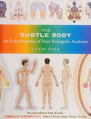 Cover of: The subtle body: an encyclopedia of your energetic anatomy
