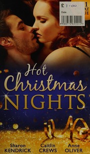 Cover of: Hot Christmas Nights by Sharon Kendrick, Caitlin Crews, Anne Oliver