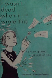 Cover of: I wasn't dead when I wrote this: advice given in the nick of time