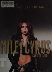 Cover of: Miley Cyrus - Can't Be Tamed