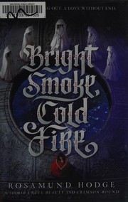 Cover of: Bright smoke, cold fire by Rosamund Hodge