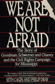 Cover of: We are not afraid: the story of Goodman, Schwerner, and Chaney, and the civil rights campaign for Mississippi