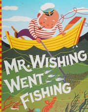 Cover of: Mr. Wishing Went Fishing