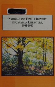 Cover of: National and female identity in Canadian literature, 1965-1980 by Cinda Gault