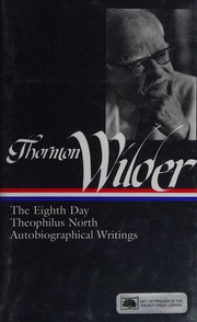 Cover of: The eighth day: Theophilus North ; Autobiographical writings