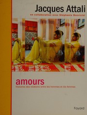 Cover of: Amours: histoires des relations entre les hommes et les femmes
