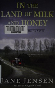 Cover of: In the Land of Milk and Honey by Jane Jensen