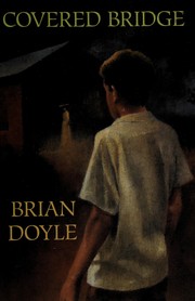 Cover of: Covered bridge by Brian Doyle