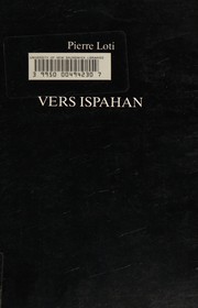 Cover of: Vers Ispahan by Pierre Loti