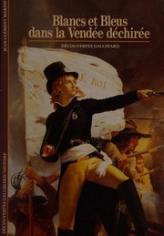 Cover of: Blancs et bleus dans la Vendée déchirée by J.-C Martin