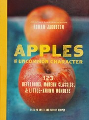 Cover of: Apples of uncommon character: 123 heirlooms, modern classics, & little-known wonders