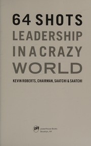 Cover of: 64 shots: leadership in a crazy world