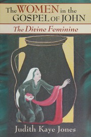 Cover of: The women in the Gospel of John: the divine feminine