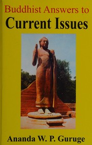 Cover of: Buddhist answers to current issues by Ananda W. P. Guruge
