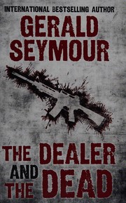 Cover of: The dealer and the dead by Gerald Seymour
