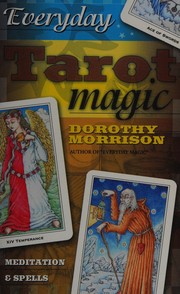 Cover of: Everyday tarot magic by Morrison, Dorothy