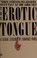 Cover of: The erotic tongue