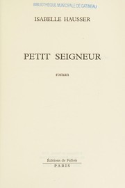 Cover of: Petit seigneur by Isabelle Hausser