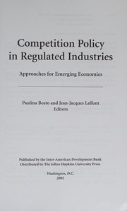 Cover of: Competition policy in regulated industries: approaches for emerging economies