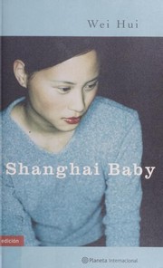 Cover of: Shanghai Baby by Wei Hui