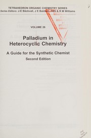 Cover of: Palladium in heterocyclic chemistry: a guide for the synthetic chemist