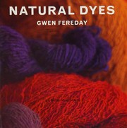 Cover of: Natural dyes by Gwen Fereday